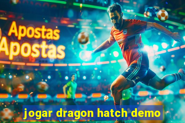 jogar dragon hatch demo